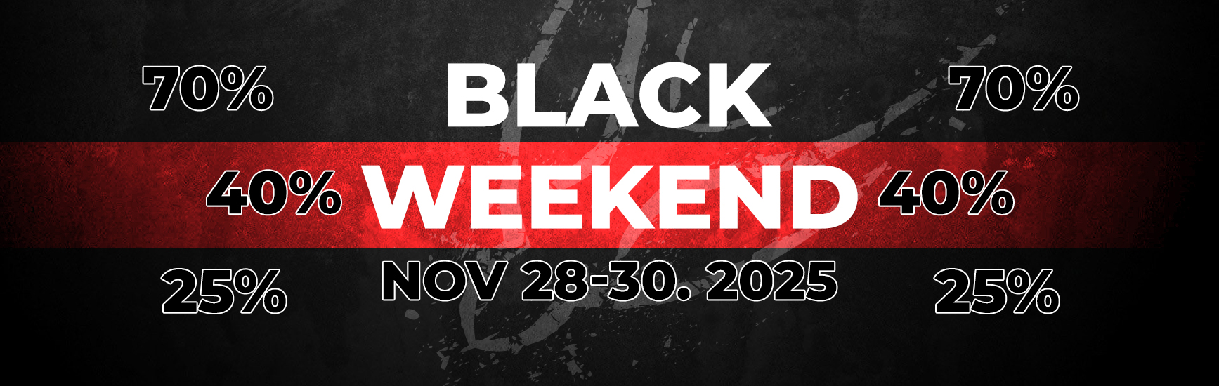 black friday - black weekend - nov 28-30 2025